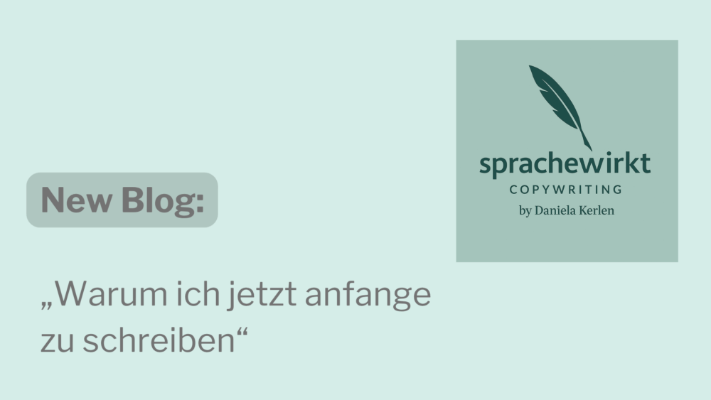 Warum ich jetzt anfange zu schreiben | sprachewirkt – Copywriting